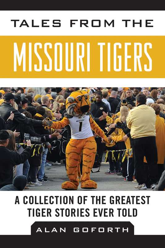 Tales from the Missouri Tigers by Alan Goforth