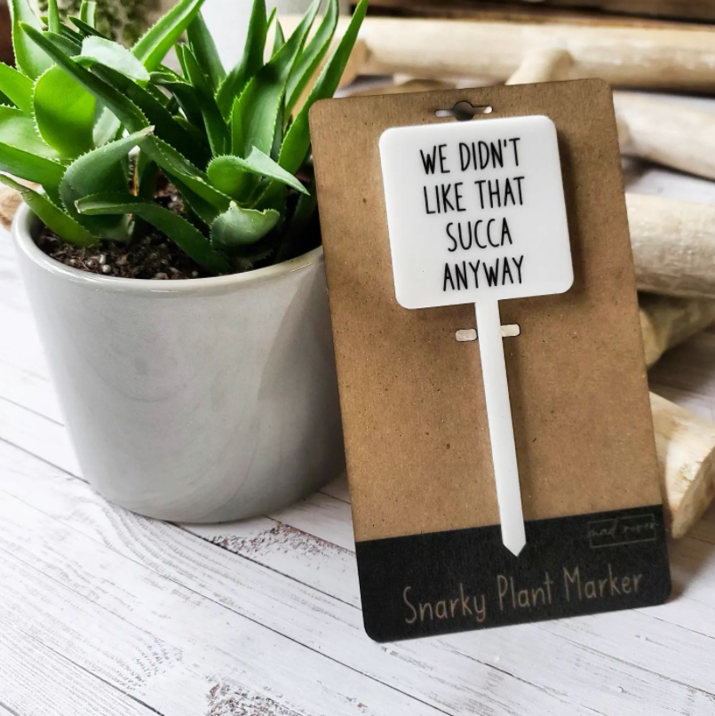 Snarky Plant Marker Stake - I will survive