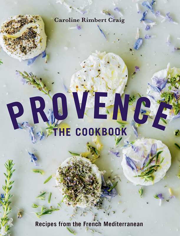 Provence: The Cookbook by Caroline Rimbert Craig