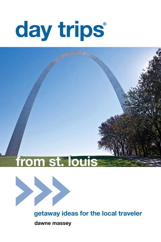 Day Trips® from St. Louis by Dawne Massey